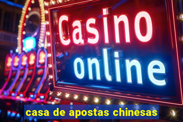 casa de apostas chinesas